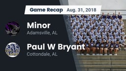 Recap: Minor  vs. Paul W Bryant  2018