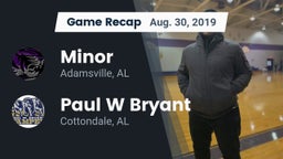 Recap: Minor  vs. Paul W Bryant  2019