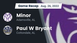 Recap: Minor  vs. Paul W Bryant  2022