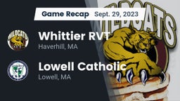 Recap: Whittier RVT  vs. Lowell Catholic  2023
