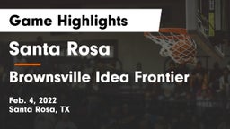 Santa Rosa  vs Brownsville Idea Frontier Game Highlights - Feb. 4, 2022