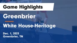 Greenbrier  vs White House-Heritage  Game Highlights - Dec. 1, 2023