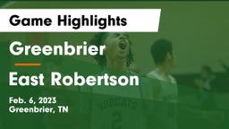 Greenbrier  vs East Robertson  Game Highlights - Feb. 6, 2023