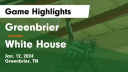 Greenbrier  vs White House  Game Highlights - Jan. 12, 2024