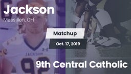 Matchup: Jackson  vs. 9th Central Catholic 2019