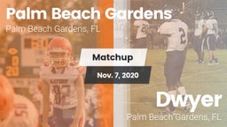 Matchup: Palm Beach Gardens vs. Dwyer  2020