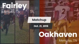 Matchup: Fairley  vs. Oakhaven  2016