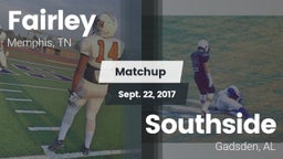 Matchup: Fairley  vs. Southside  2017