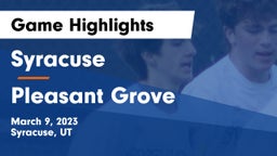 Syracuse  vs Pleasant Grove  Game Highlights - March 9, 2023