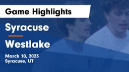 Syracuse  vs Westlake  Game Highlights - March 10, 2023