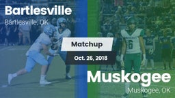 Matchup: Bartlesville High vs. Muskogee  2018