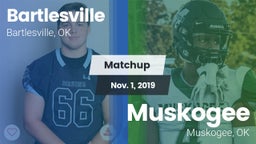 Matchup: Bartlesville High vs. Muskogee  2019
