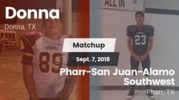 Matchup: Donna  vs. Pharr-San Juan-Alamo Southwest  2018