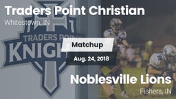 Matchup: Traders Point vs. Noblesville Lions 2018
