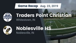 Recap: Traders Point Christian  vs. Noblesville HS 2019