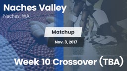 Matchup: Naches Valley High vs. Week 10 Crossover (TBA) 2017