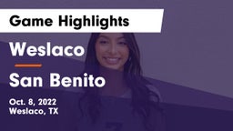 Weslaco  vs San Benito  Game Highlights - Oct. 8, 2022