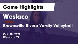 Weslaco  vs Brownsville Rivera  Varsity Volleyball Game Highlights - Oct. 18, 2022