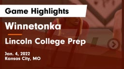 Winnetonka  vs Lincoln College Prep  Game Highlights - Jan. 4, 2022