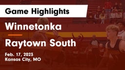 Winnetonka  vs Raytown South  Game Highlights - Feb. 17, 2023