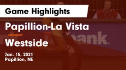 Papillion-La Vista  vs Westside  Game Highlights - Jan. 15, 2021