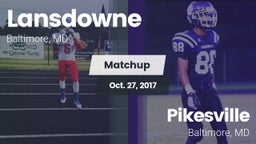Matchup: Lansdowne High Schoo vs. Pikesville  2017