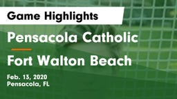 Pensacola Catholic  vs Fort Walton Beach  Game Highlights - Feb. 13, 2020
