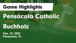 Pensacola Catholic  vs Buchholz  Game Highlights - Feb. 18, 2023