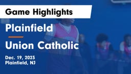 Plainfield  vs Union Catholic  Game Highlights - Dec. 19, 2023