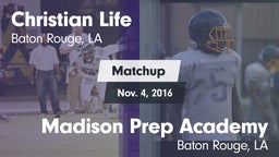 Matchup: Christian Life High vs. Madison Prep Academy 2016