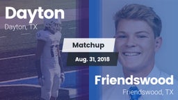 Matchup: Dayton  vs. Friendswood  2018