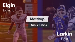 Matchup: Elgin  vs. Larkin  2016