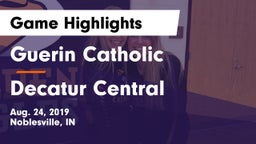 Guerin Catholic  vs Decatur Central  Game Highlights - Aug. 24, 2019