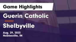 Guerin Catholic  vs Shelbyville  Game Highlights - Aug. 29, 2023