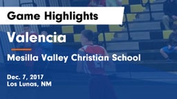 Valencia  vs Mesilla Valley Christian School Game Highlights - Dec. 7, 2017
