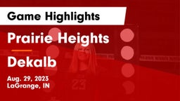 Prairie Heights  vs Dekalb  Game Highlights - Aug. 29, 2023