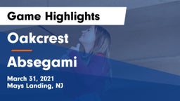 Oakcrest  vs Absegami  Game Highlights - March 31, 2021