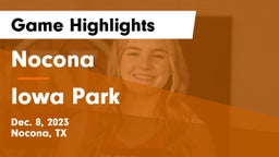 Nocona  vs Iowa Park  Game Highlights - Dec. 8, 2023