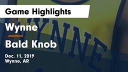 Wynne  vs Bald Knob  Game Highlights - Dec. 11, 2019
