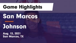 San Marcos  vs Johnson  Game Highlights - Aug. 13, 2021