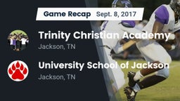 Recap: Trinity Christian Academy  vs. University School of Jackson 2017