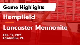 Hempfield  vs Lancaster Mennonite  Game Highlights - Feb. 13, 2023