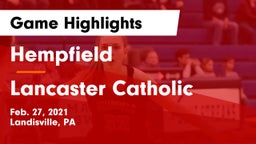 Hempfield  vs Lancaster Catholic  Game Highlights - Feb. 27, 2021