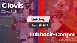Matchup: Clovis  vs. Lubbock-Cooper  2018