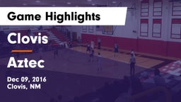 Clovis  vs Aztec  Game Highlights - Dec 09, 2016