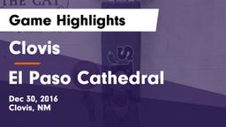 Clovis  vs El Paso Cathedral Game Highlights - Dec 30, 2016