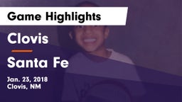 Clovis  vs Santa Fe  Game Highlights - Jan. 23, 2018