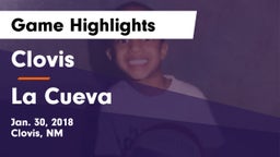 Clovis  vs La Cueva Game Highlights - Jan. 30, 2018