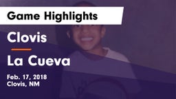 Clovis  vs La Cueva Game Highlights - Feb. 17, 2018