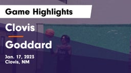 Clovis  vs Goddard  Game Highlights - Jan. 17, 2023